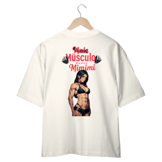 Nome do produto Oversized Mais musculos menos mimimi
