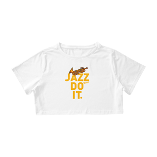 Nome do produto Cropped - JAZZ DO IT