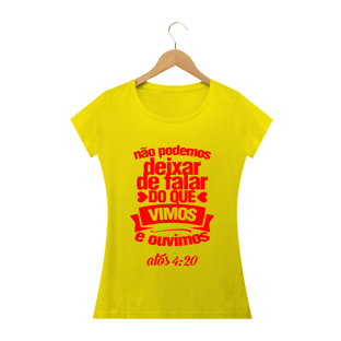 Nome do produtoCamisa Feminina Atos 4:20 -  Várias Cores