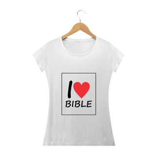 Camisa Feminina I Love Bible - Várias Cores