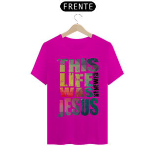 Nome do produtoCamisa This Life - Várias Cores
