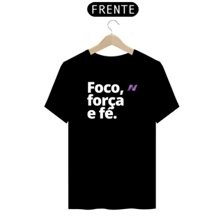 Nome do produto CAMISETA FOCO, FORÇA E FÉ!