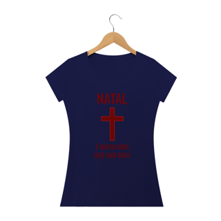 Nome do produto CAMISETA FEM. NATAL - NÃO É SÓ UMA DATA