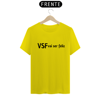 Nome do produto Camiseta VSF vai ser feliz