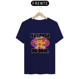 Nome do produto Camiseta na força do ódio
