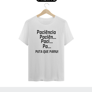 Nome do produto Camiseta Paciência pqp