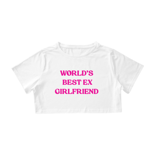 Nome do produto Cropped World's best ex girlfriend