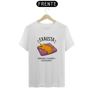 Nome do produto Camiseta Exausta mentalmente,fisicamente e espiritualmente