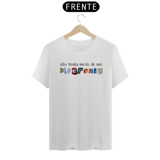 Nome do produto Camiseta Não tenha medo de ser diferente