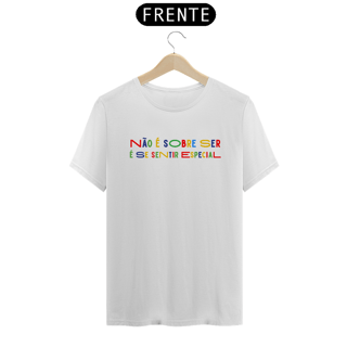 Nome do produto Camiseta não é sobre ser é se sentir especial