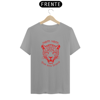 Nome do produto Camiseta Nem vem que sou brava.