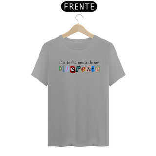 Nome do produto Camiseta Não tenha medo de ser diferente