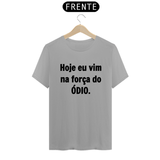 Nome do produto Camiseta Academia Hoje eu vim na força do ódio