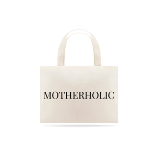 Nome do produto Ecobag Motherholic