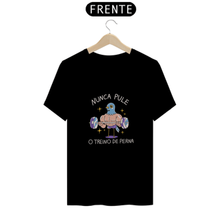 Nome do produto Camiseta Nunca pule o treino de perna