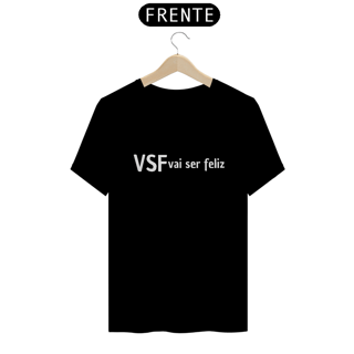 Nome do produto Camiseta  VSF Vai ser Feliz