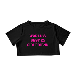 Nome do produto Cropped World's best ex girlfriend