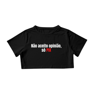 Nome do produto Cropped não aceito opinião só pix