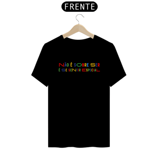 Nome do produto Camiseta não é sobre ser é se sentir especial