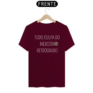 Nome do produto Camiseta tudo culpa do mercúrio retrógrado 