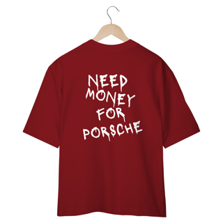 Nome do produto Oversized Need money for porsche