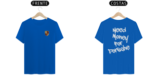 Nome do produto Camisa - Need Money For Porsche