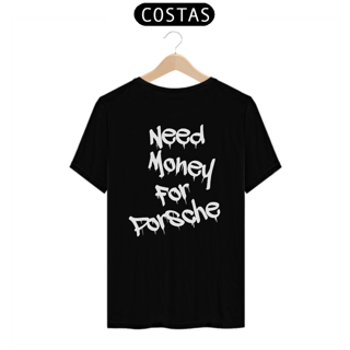 Nome do produto Camisa - Need Money for Porsche Clean