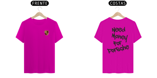 Nome do produto Camisa - Need Money For Porsche