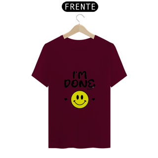 Nome do produto Camisa Im done