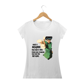 Nome do produto Geek - Yu Yu Hakusho (Fem) - Você é grande mas não é dois, posso ser pequeno mas não sou metade