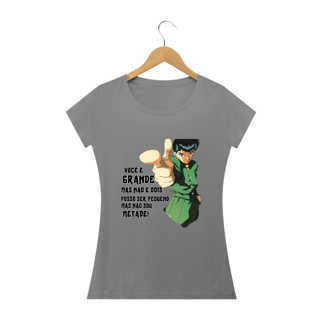 Nome do produto Geek - Yu Yu Hakusho (Fem) - Você é grande mas não é dois, posso ser pequeno mas não sou metade