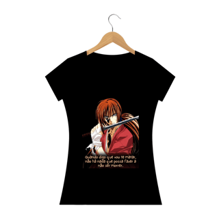 Geek - Samurai X (Fem) - Quando digo que vou te matar, não há nada que possa fazer a não ser morrer