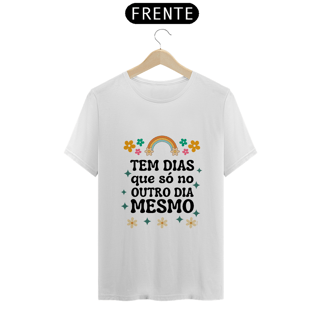 Nome do produto Camiseta Tem dias