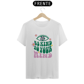 Nome do produto Camiseta Be kind to your mind