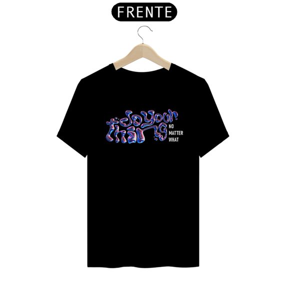 Camiseta Do your thing