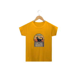 Nome do produto CAMISETA  CLASSIC INFANTIL CAT, I DON'T TAKE ORDERS-2 A 14 ANOS