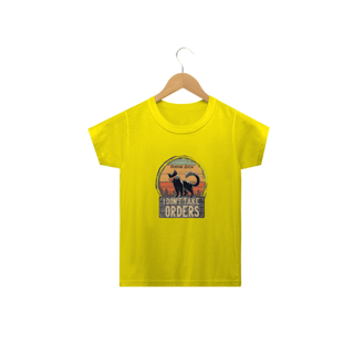Nome do produto CAMISETA  CLASSIC INFANTIL CAT, I DON'T TAKE ORDERS-2 A 14 ANOS