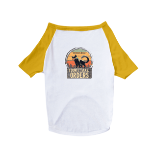 Nome do produto CAMISA PET DOG, CAT I DON'T TAKE ORDERS 