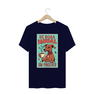Nome do produto CAMISETA T-SHIRT PLUS SIZE, DOG DE BOA IGUAL UM PINSCHER 