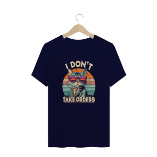 Nome do produto CAMISETA T-SHIRT PLUS SIZE CAT, I DON´T TAKE ORDERS