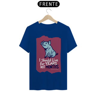 Nome do produto CAMISETA T-SHIRT CLASSIC PIG, LINHA VEGAN, I SHOULD LIVE