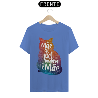 Nome do produto CAMISETA T-SHIRT ESTONADA, CAT MÃE DE PET TAMBÉM E MÃE