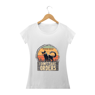Nome do produto CAMISETA BABY LONG PRIME CAT, I DON'T TAKE ORDERS