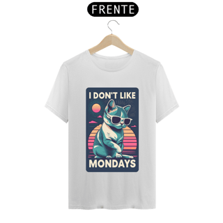 Nome do produto CAMISETA T-SHIRT PRIME CAT, I DON'T LIKE MONDAYS