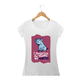 Nome do produto CAMISETA BABY LONG PRIME PIG, LINHA VEGAN, I SHOULD LIVE
