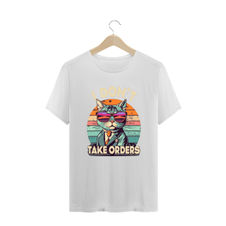 Nome do produto CAMISETA T-SHIRT PLUS SIZE CAT, I DON'T TAKE ORDERS