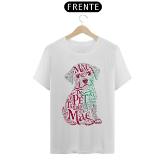 Nome do produto CAMISETA T-SHIRT PRIME DOG, MÃE DE PET TAMBÉM E MÃE