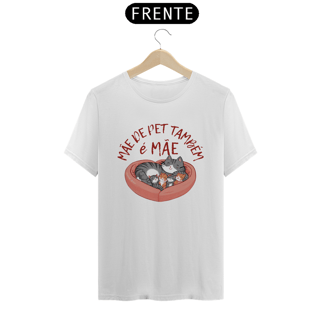 Nome do produto CAMISETA T-SHIRT PRIME CAT, MÃE DE PET TAMBÉM E MÃE