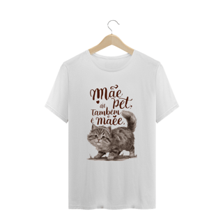 Nome do produto CAMISETA T-SHIRT PLUS SIZE CAT, MÃE DE PET TAMBÉM E MÃE