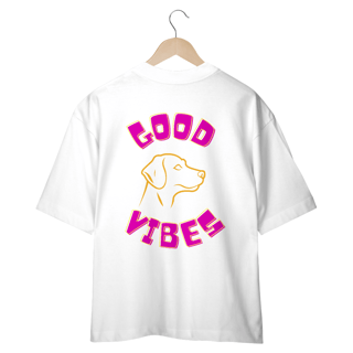 Nome do produto CAMISETA OVERSIZED, DOG COSTAS GOOD VIBES